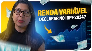 Como declarar RENDA VARIÁVEL no imposto de Renda 2024 [upl. by Zane]