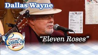 DALLAS WAYNE sings ELEVEN ROSES on LARRYS COUNTRY DINER [upl. by Gildas]