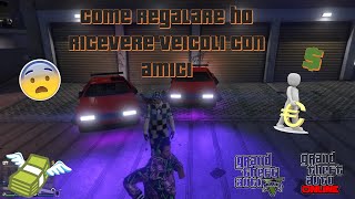 come regalare o ricevere veicolo con unamico  Gta Online ITA  Glitch [upl. by Berthoud]