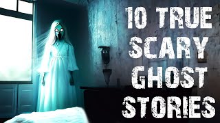 10 TRUE Terrifying Ghost amp Paranormal Scary Stories  Horror Stories To Fall Asleep To [upl. by Eruza]