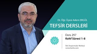 Tefsir Dersi  297 Kehf Sûresi 1  8 Ayetler  Adem Ergül [upl. by Ettenej]