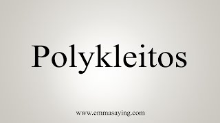 How To Say Polykleitos [upl. by Noyk26]