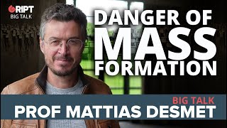 Big Talk Prof Mattias Desmet on Mass Formation in the modern world [upl. by Etep754]