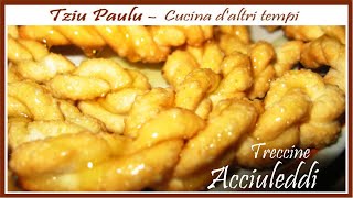 Acciuleddi Trizzittas Treccine dolce sardo tipico di carnevale al miele Cucina daltri tempi [upl. by Gowon]