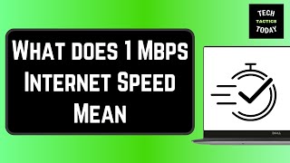 What does 1 Mbps Internet Speed Mean [upl. by Bergmans]