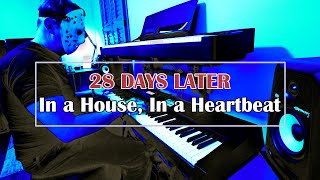 28 Days Later  In The House in a Heartbeat [upl. by Philcox]