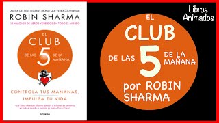 El Club de las 5 de la Mañana por Robin Sharma  Resumen Animado  Libros Animados [upl. by Oeramed]