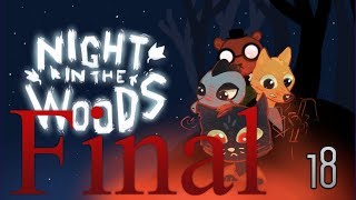 Cry Plays Night in the Woods P18 Final [upl. by Eninnej171]