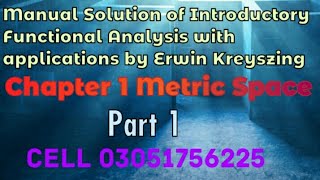 Manual Solution of Introductory Functional Analysis by Erwin Kreyszing  Ch1 metricspace part 1 [upl. by Pius]