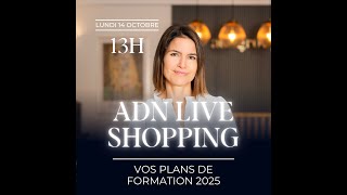 ADN Live Shopping  Vos plans de formation 2025 [upl. by Bamby]