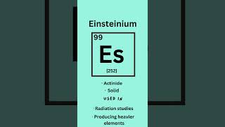 Einsteinium  Elements series part ninetynine🧪 science stem learning [upl. by Etessil81]