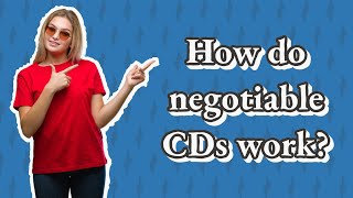 How do negotiable CDs work [upl. by Lede]