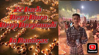 22 lack deep burn deep Deepawali in Banaras dew diwali Nikhilyadav14a [upl. by Enois]