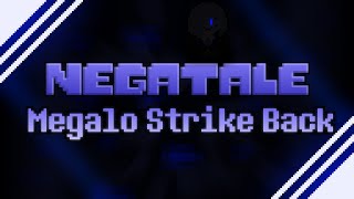 UT AU NEGATALE  Megalo Strike Back ReShattered [upl. by Comstock]