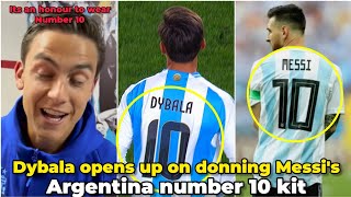 ‘It’s Leo’s shirt’  Paulo Dybala reacts to taking Messi’s No10 jersey [upl. by Atneuqal]