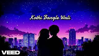 Kothi Bangle Wali LoFi  Hustle 40  Mad Trip [upl. by Horter30]