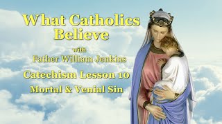 Catechism Lesson 10 Mortal amp Venial Sin [upl. by Mahon]