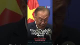 PM Anwar Visi Malaysia untuk ASEAN 2025 ke arah yang inklusif dan mampan [upl. by Serolod]