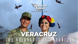 Nuestras Raíces “Veracruz Los voladores de Papantla” [upl. by Melnick]