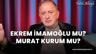 Fatih Altaylı yorumluyor Ekrem İmamoğlu mu Murat Kurum mu [upl. by Ettennan]