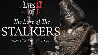 Who are the Stalkers  Lies of P [upl. by Ardnauqal145]