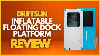 Driftsun Inflatable Floating Dock Platform Review [upl. by Attenyw]