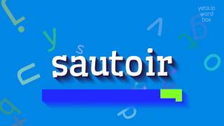 SAUTOIR  HOW TO PRONOUNCE IT sautoir [upl. by Adria]