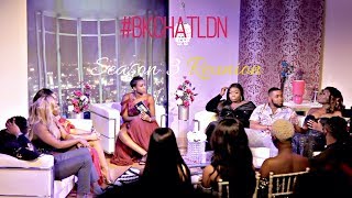 BKChatLDN Season 3 Reunion  Whats The Motive EP 2 [upl. by Groos]