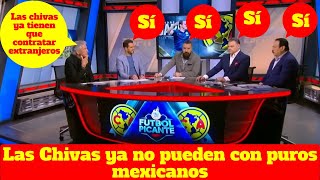 LAS CHIVAS YA TIENEN QUE CONTRATAR EXTRANJEROS quotENTIENDAN CHIVASquot  FUTBOL PICANTE  ESPN [upl. by Norine]