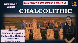 History for UPSC  Part 3  Prehistory  Chalcolithic period Culture  NowHereUPSC [upl. by Inama]