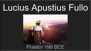 Lucius Apustius Fullo Praetor 196 BCE [upl. by Konrad]