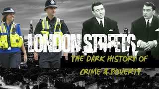 LONDON STREETS The dark history of crime amp poverty [upl. by Ymas]