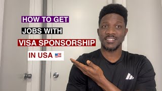 How to get Jobs with Visa Sponsorship in USA [upl. by Joelynn295]