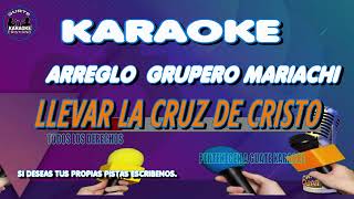 KARAOKE LLEVAR LA CRUZ DE CRISTO GENERO MARIACHI GRUPERO [upl. by Tuinenga]