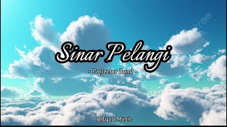 Projector Band  Sinar Pelangi [upl. by Mehsah]