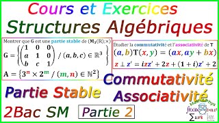 Les Structures Algébriques  Partie Stable  Commutativité et Associativité  2 Bac SM  Cours P2 [upl. by Lanie35]