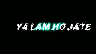 dard a dilo ke kam ho jate black screen lyrics [upl. by Yelwar]