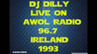 Dj Dilly  Live On AWOL Radio 967  1993 [upl. by Aseeral729]