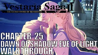 Vestaria Saga 2 Ch25  Dawn of Shadow Eve of Light Walkthrough Sacred Sword of Silvanister [upl. by Bazar]