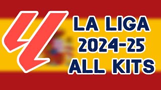 LA LIGA 2425 Kits  Spanish League 2425 All Jerseys  20 Teams 10 Brands [upl. by Margarethe]