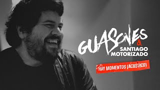 Guasones amp Santiago Motorizado  Hay Momentos Video Oficial [upl. by Akiria]