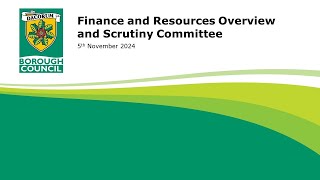 Finance and Resources Overview and Scrutiny Committee  5th November 2024 [upl. by Iram438]