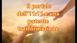 Il portale dell1111 e una potente trasformazione [upl. by Nipha]