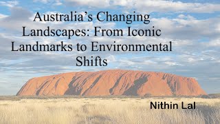 Australia’s Changing Landscapes and Iconic Landmarks  Nithin Lal [upl. by Naimad]