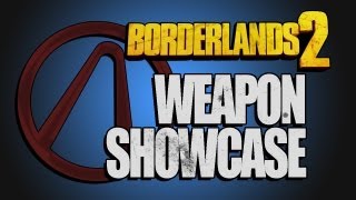 Borderlands 2  Weapon Showcase Episode 01 [upl. by Hermon]