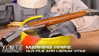 Marking Knife Old File and Lignum Vitae  How To [upl. by Aryam]