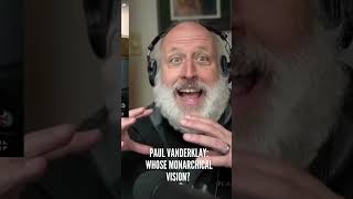 Paul Vanderklay Whose MONARCHICAL VISION shorts [upl. by Ray209]