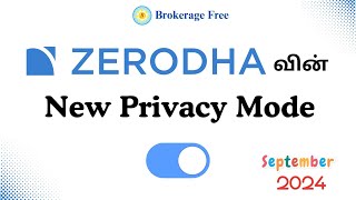 Zerodhaவின் New Privacy Mode  Sep2024 [upl. by Lletnuahs294]