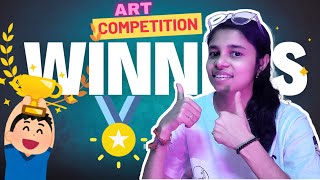 Art Competition WINNERS Announcement PriyashreeArt [upl. by Anuala]