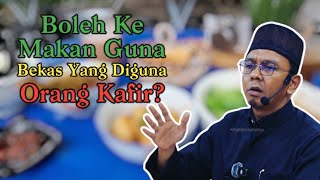 Ustaz Lukmanul Hakim  BOLEH KE GUNA BEKAS MAKANAN ORANG KAFIR [upl. by Aicac]